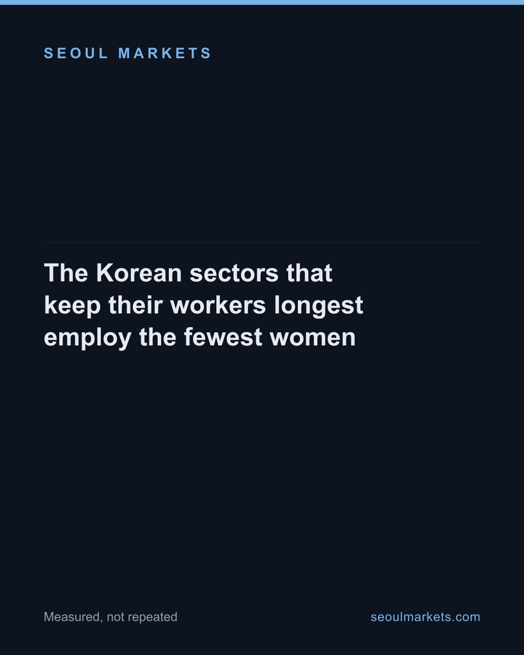 The Korean sectors that keep their workers longest employ the fewest women